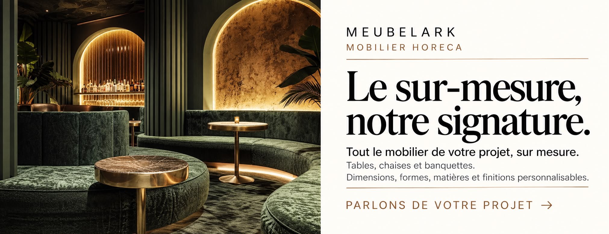 Le sur-mesure notre signature